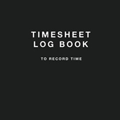 [GET] EBOOK 🖌️ Timesheet Log Book To Record Time: Simple Timesheet Book by  Elegant