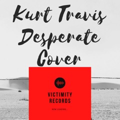 Kurt Travis - Desperate (Acoustic Cover)