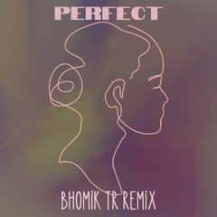 Ed Sheeran - Perfect (Bhomik Tr Remix) | Instrumental