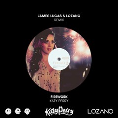 KATY PERRY - FIREWORK (LOZANO & James Lucas Remix)