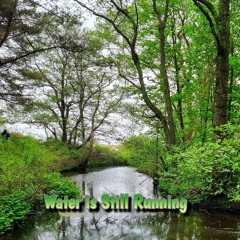 Water is Still Running