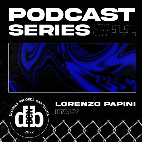 Decibelscast #011 by LORENZO PAPINI
