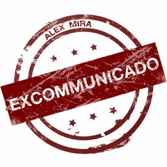 Alex Mira - Excommunicado