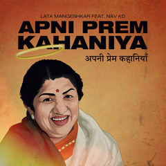 Apni Prem Kahaniya - Lata Mangeshkar Feat. Nav KD (Trap Remix)