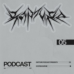 Rapture Podcast >> 005 : System Sophie