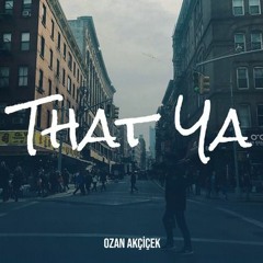 Ozan Akcicek - That Ya (Original Mix)