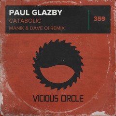 Paul Glazby - Catabolic (Manik & Dave Oi Remix)