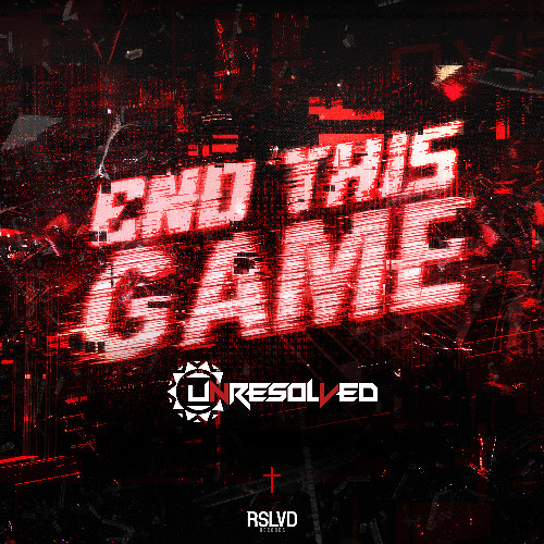 Unresolved - End This Game † | Official Preview [OUT NOW]