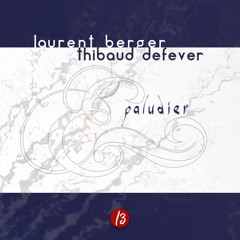 Laurent Berger & Thibaud Defever •  Paludier • 2023