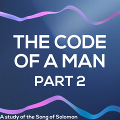 The Code Of A Man: Part 2 (Pastor Doug)
