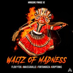 Waltz Of Madness - Floxytek & Maissouille & Fortanoiza & Kriptonic