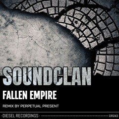 Soundclan - Fallen Empire (Perpetual Present Remix)