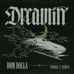 Dom Dolla, Daya - Dreamin (VANDAL X Remix)
