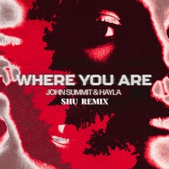 John Summit - Where You Are(SHU 'Lethal Industry' Remix) SC Edit - Full Version in DL