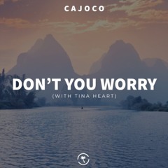 Cajoco - Dont You Worry Ft. Tina Heart (Sped Up Edit)