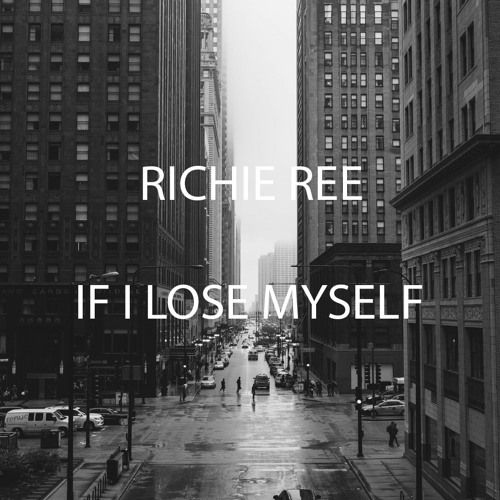 Richie Ree - IF I LOSE MYSELF