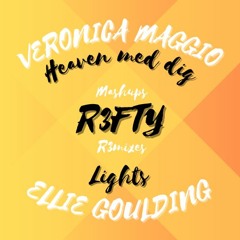 Veronica Maggio & Ellie Goulding (Heaven Med Dig X Lights) Mashup av R3FTY