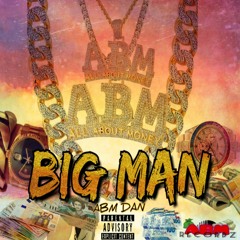 ABM Dan - Big Man ( Official Audio ) 2020 ABM Recordz Prduction
