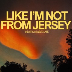 Like I'm Not From Jersey
