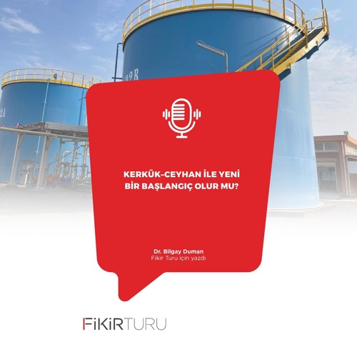 Kerkük–Ceyhan ile yeni bir başlangıç olur mu?