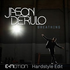 Jason Derulo - Breathing (E-Motion Hardstyle Edit)(FREE DOWNLOAD)