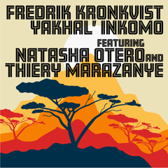 Yakhal' Inkomo (feat. Natasha Otero & Thiery Marazanye)