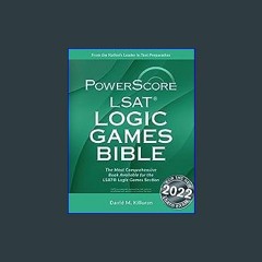 #^D.O.W.N.L.O.A.D 📕 The PowerScore LSAT Logic Games Bible (Powerscore Test Preparation) Online Boo