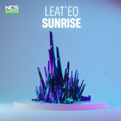 Leat'eq - Sunrise [NCS Release]