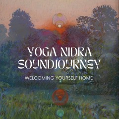 Yoga Nidra Soundjourney - Welcoming yourself home - Guided meditation