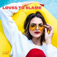 Loves To Blame - Soleil