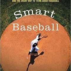 (Download❤️eBook)✔️ Smart Baseball: The Story Behind the Old Stats That Are Ruining the Game, the Ne