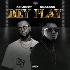 DJMekzy X BMcasso - De Play