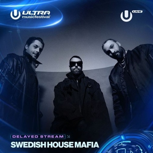 Stream SWEDISH HOUSE MAFIA LIVE AT MIAMI ULTRA MUSIC FESTIVAL 2023 by Only Audio Listen online