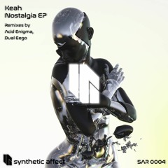 PREMIERE: Keah - Nostalgia (Original Mix) [Synthetic Affect Records]