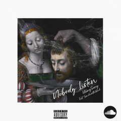 Nobody Listen (Feat. Smokeonthblock)