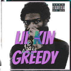 Lil Kin - Greedy