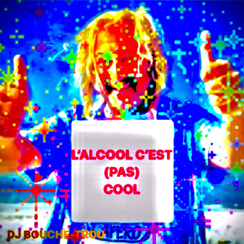 L'ALCOOL C'EST PAS COOL