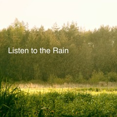 Listen to the Rain