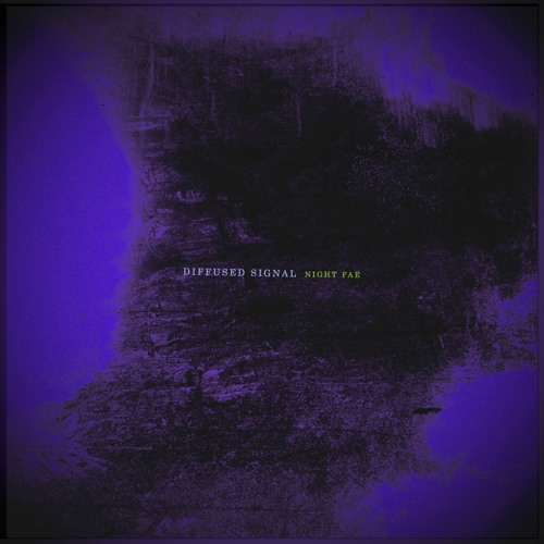 Diffused Signal - Night Fae .CIRCULAR132