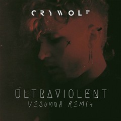 Crywolf - ULTRAVIOLENT (Vesuhda Remix)