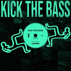 Kick the bass
