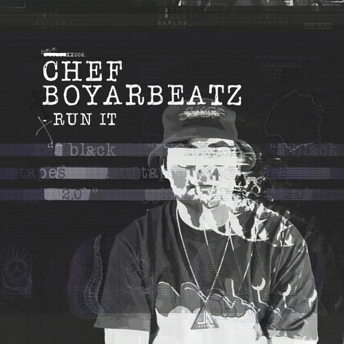 Chef Boyarbeatz - RUN IT [DUPLOC BLXCK TXPES 2.0]