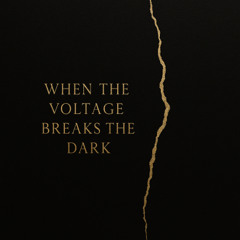 When the Voltage Breaks the Dark