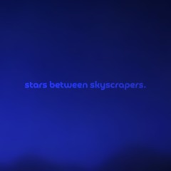 stars between skyscrapers by le code — but it's a + slowed version.
