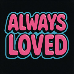 Always Loved - L.I.Ø.