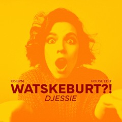 De Jeugd Van Tegenwoordig - Watskeburt?! (DJESSIE's House Edit)