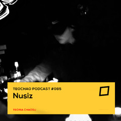 TEOCHAO PODCAST #085 - Nusiz