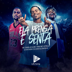 ELA PRENSA E SENTA - MC'S GABLUCA, YAM, VITIN LC - DJ GH SHEIK, DAN ALCANTARA - 2024