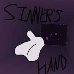 SINNER'S HAND (unfinished wip)