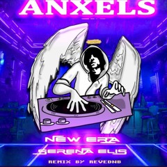 Anxels New Era Serena Ellis Remix By Revednb